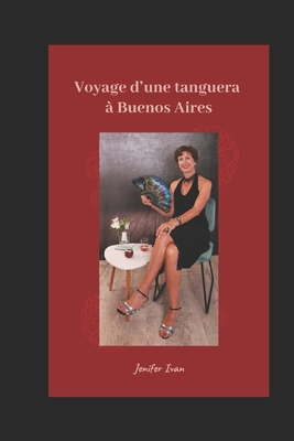 [9798859610044] Voyage d'une Tanguera à Buenos Aires