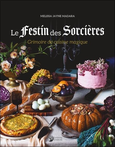 [9782380620610] Le festin des sorcières : grimoire de cuisine magique