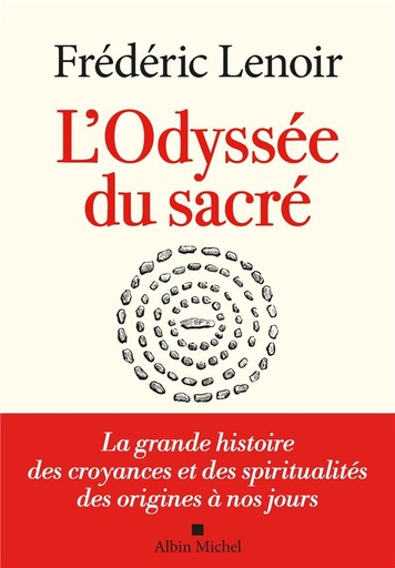 [9782226438201] L'odyssée du sacré : la grande histoire des croyances et des spiritualités des origines à nos jours