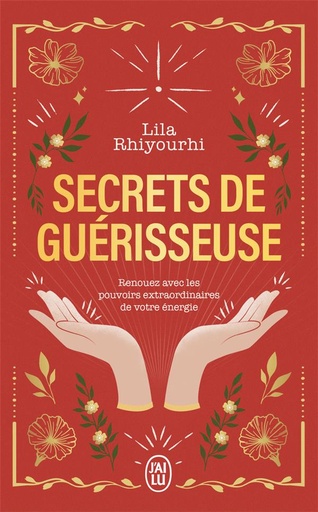 [épuisé] Secrets de guérisseuse : Renouez avec les pouvoirs extraordinaires de votre énergie