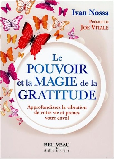 [9782897932930] Le pouvoir et la magie de la gratitude : Transformez sa vie jour après jour dans la joie, l'amour et l'abondance