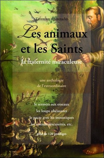 [9782354540739] Les animaux et les saints : La fraternité miraculeuse