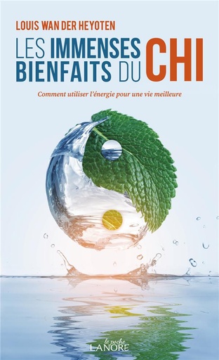 [9782382730386] Les immenses bienfaits du chi : comment utiliser l'énergie pour une vie meilleure