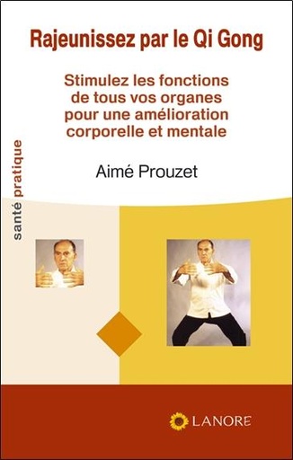 Couverture du livre Rajeunissez par le qi gong de Aimé Prouzet