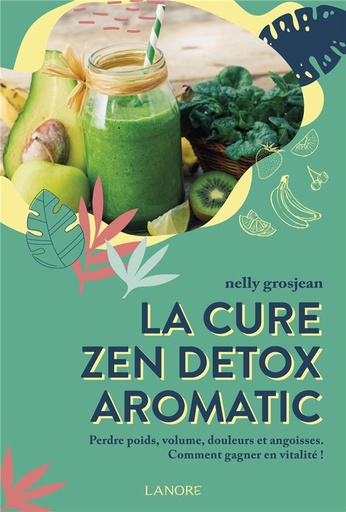 [9782851579775] La cure zen detox aromatic ; alimentation gagneur vivante et crue