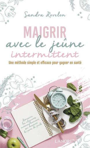 [9782382730720] Maigrir avec le jeûne intermittent : une méthode simple et efficace pour gagner en santé