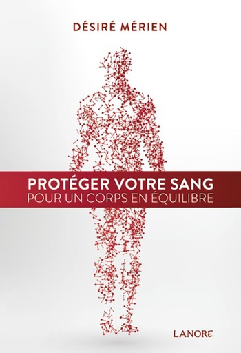[9782851578754] Protéger votre sang pour un corps en équilibre