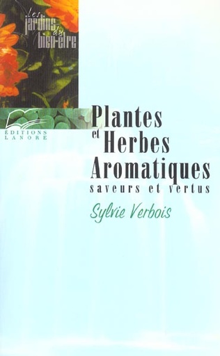 [9782851572264] Plantes et herbes aromatiques - saveurs et vertus