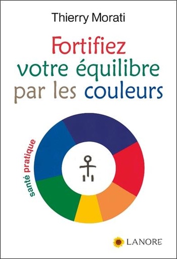 [9782851576248] Fortifiez votre équilibre par les couleurs