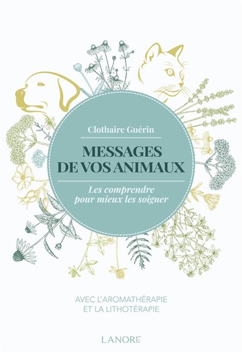 [9782382730966] Messages de vos animaux : Les comprendre pour mieux  les soigner