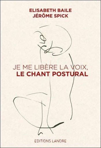 [9782851578549] Je me libère la voix, le chant postural                     (préface Nicolas Bounine)