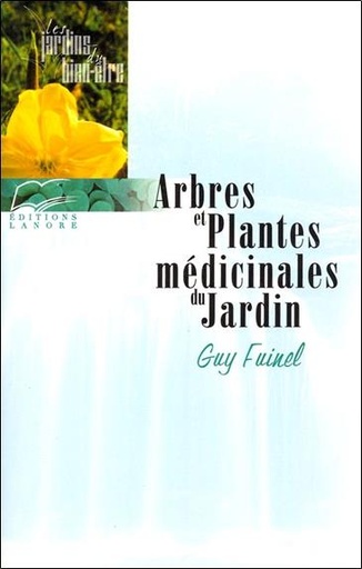 Couverture du livre Arbres et plantes medicinales du jardin de Guy Fuinel
