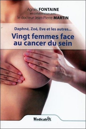 Couverture du livre Vingt femmes face au cancer du sein - daphne, zoe, eve et les autres... de Agnès Fontaine