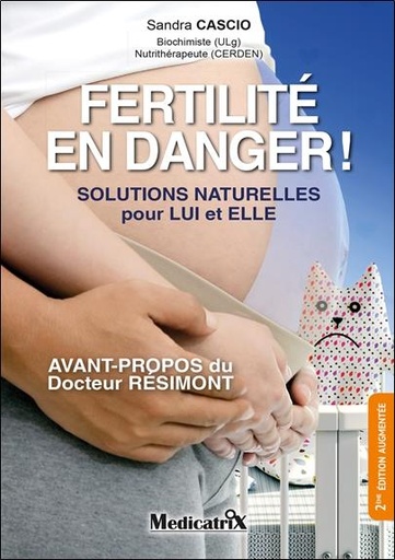 [9782872111640] Fertilité, danger ! solutions naturelles pour lui et elle
