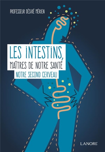 [9782851579300] Les intestins, maîtres de notre santé ; notre second cerveau