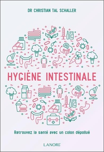 [9782851572929] Hygiène intestinale ; retrouvez la santé avec un colon dépollué