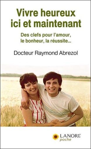 [9782851573094] Vivre heureux ici et maintenant