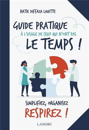 [9782851579393] Guide pratique à l'usage de ceux qui n'ont pas le temps !