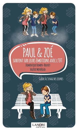 [9782851579379] Paul et Zoé  surfent sur leurs émotions avec l'EFT ; guide à l'usage des jeunes