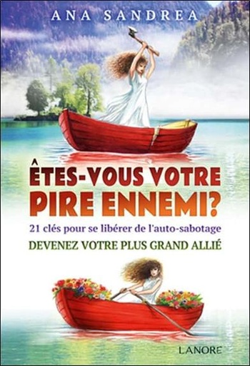 [9782851577641] êtes-vous votre pire ennemi ? ; des clés pour se libérer de l'auto-sabotage