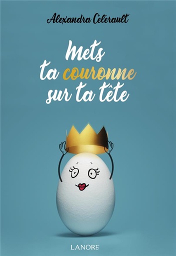 Couverture du livre Mets ta couronne sur ta tête de Alexandra Célérault