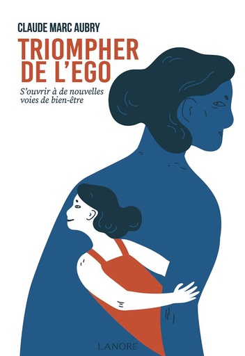 [9782851579997] Triompher de l'ego : s'ouvrir à de nouvelles voies de bien-être