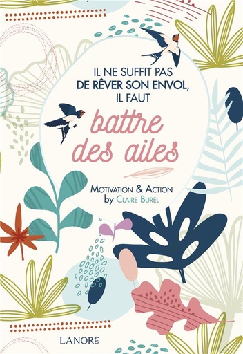 [9782382730218] Il ne suffit pas de rêver son envol, il faut battre des ailes