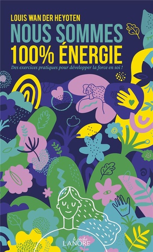 [9782382730027] Nous sommes 100% énergie : exercices pratiques pour déelopper la force en soi !