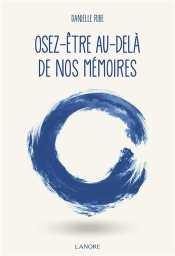 [9782382730294] Osez-être, au-delà de nos mémoires