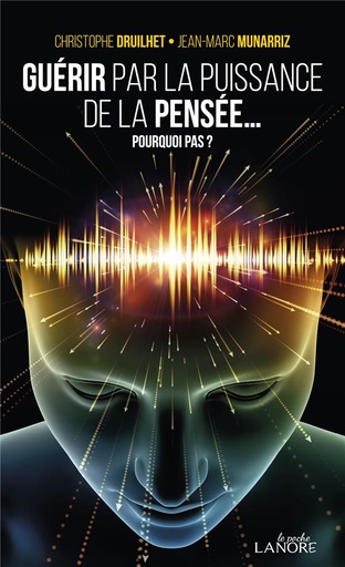 Couverture du livre Guérir par la puissance de la pensée : pourquoi pas ? de Christophe Druilhet