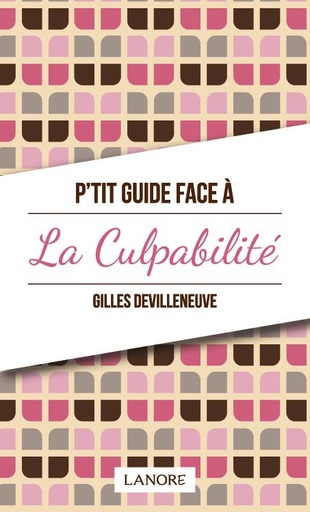 [9782851578822] P'tit guide face à la culpabilité