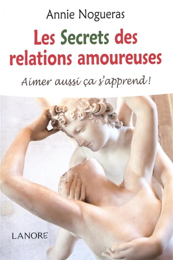 [9782851577931] Les secrets des relations amoureuses ; aimer aussi ça s'apprend !