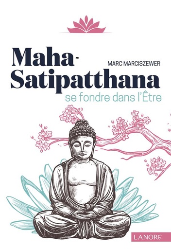 [9782851578969] Maha Satipatthana ; se fondre dans l'être