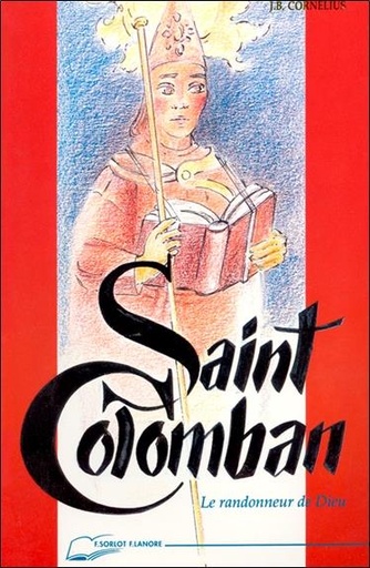 [9782851570956] Saint colomban - le randonneur de dieu