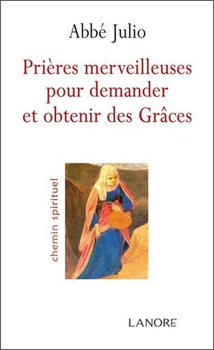 Couverture du livre Prières merveilleuses pour demander et obtenir des Grâces de Abbé Julio (Julien-Ernest Houssay)