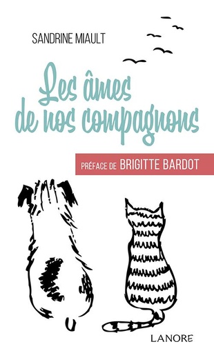 Couverture du livre Les âmes de nos compagnons                     (préface Brigitte Bardot) de Sandrine Miault