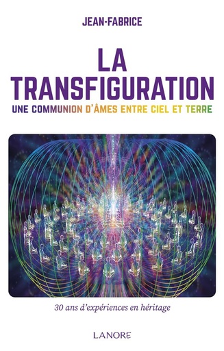 [9782851579874] La transfiguration : la communication d'âmes entre ciel et terre