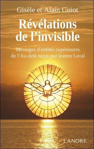 Couverture du livre Révélations de l'invisible ; messages d'entités supérieures de l'au-delà de Alain Guiot