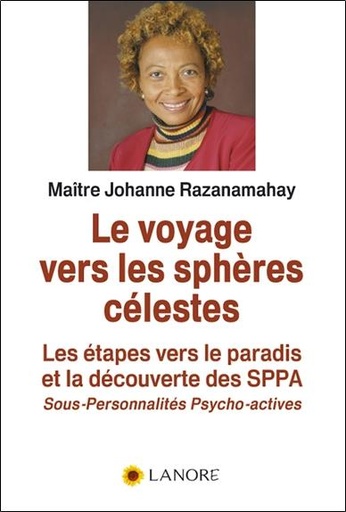 [9782851573605] Le voyage vers les sphères célestes ; les étapes vers le paradis et la découverte des SPPA ; sous-personnalités psycho-actives