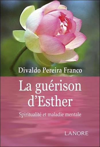 [9782851573759] La guérison d'Esther ; spiritualité et maladie mentale
