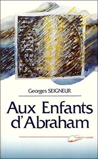 [9782851570925] Aux enfants d'abraham
