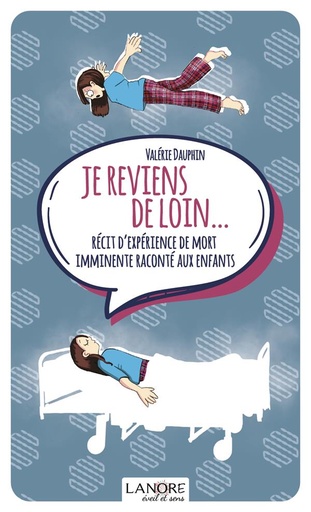 [9782851579362] Je reviens de loin... récit d'expérience de mort imminente raconté aux enfants