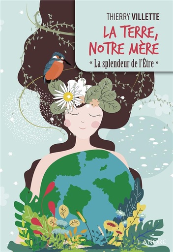 [9782851579560] La terre, notre mère ; la splendeur de l'Être