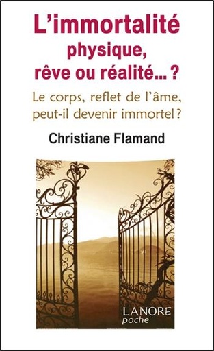 [9782851576514] L'immortalité physique, rêve ou réalité... ?