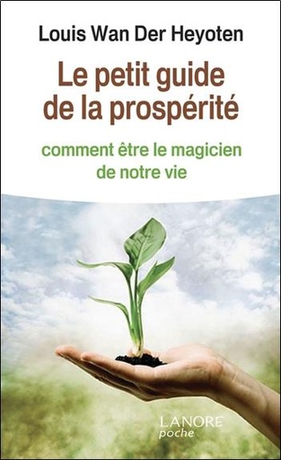 [9782851576477] Le petit guide de la prospérité