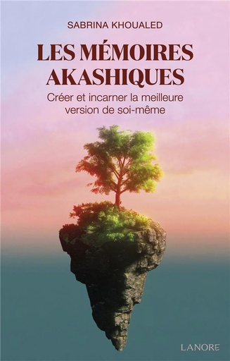 [9782382730584] Les mémoires akashiques : créer et incarner la meilleure version de soi-même