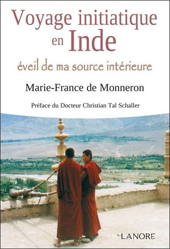 [9782851576460] Voyage initiatique en Inde ; éveil de ma source intérieure                     (PREFACE DU DOCTEUR CHRISTIAN TAL SCHALLER)