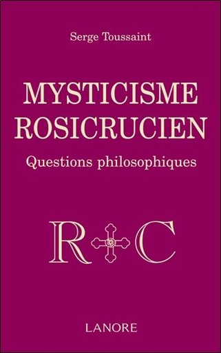 [9782851575654] Mysticisme rosicrucien ; questions philosophiques