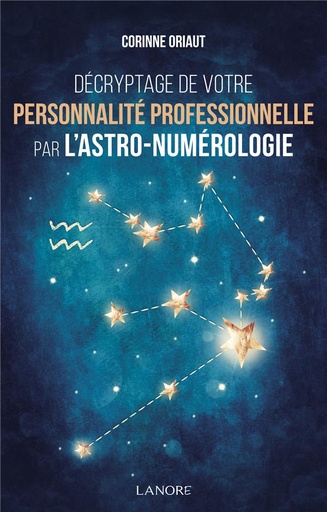 [9782382730089] Décryptage de votre personnalité professionnelle par l'astro-numérologie