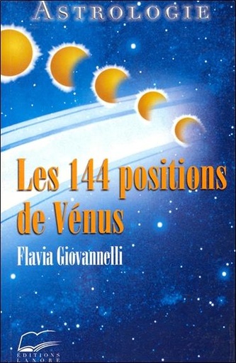 [9782851572288] Les 144 positions de venus - astrologie